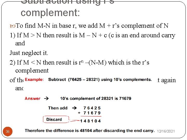 Subtraction using r’s complement: To find M-N in base r, we add M +