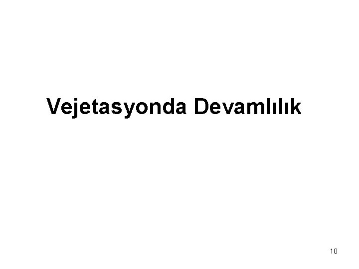 Vejetasyonda Devamlılık 10 