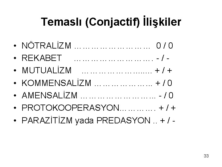 Temaslı (Conjactif) İlişkiler • • NÖTRALİZM …………… 0 / 0 REKABET ……………. - /