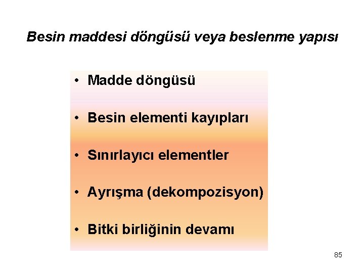 Besin maddesi döngüsü veya beslenme yapısı • Madde döngüsü • Besin elementi kayıpları •