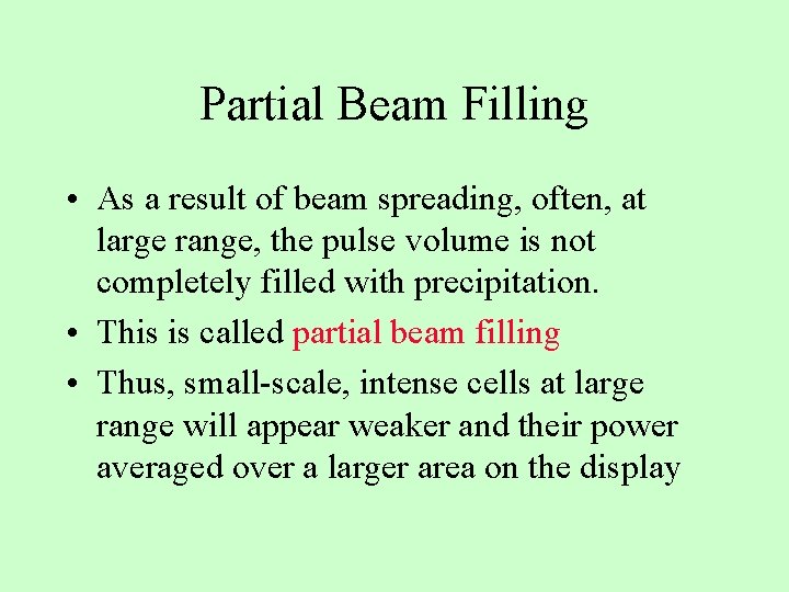 Partial Beam Filling • As a result of beam spreading, often, at large range,