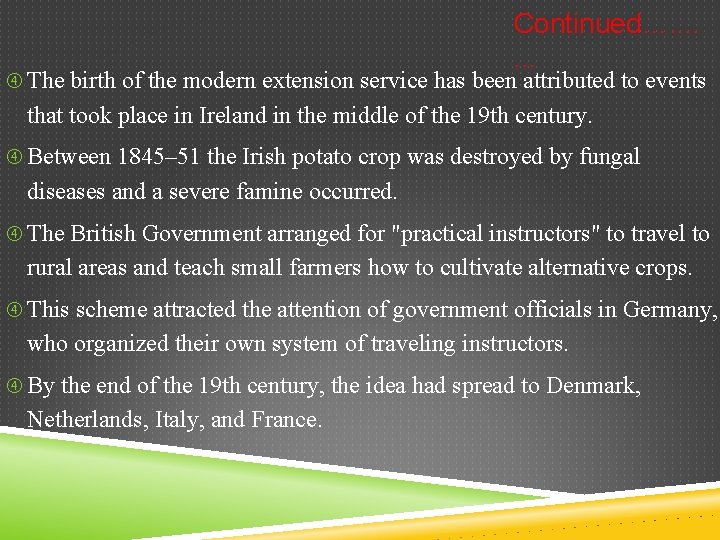 Continued…. . . . The birth of the modern extension service has been attributed