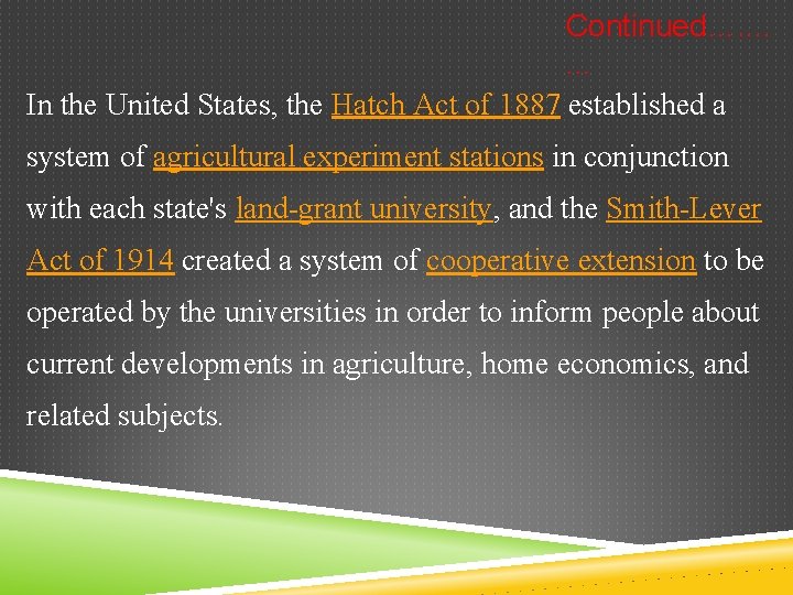 Continued…. . . . In the United States, the Hatch Act of 1887 established