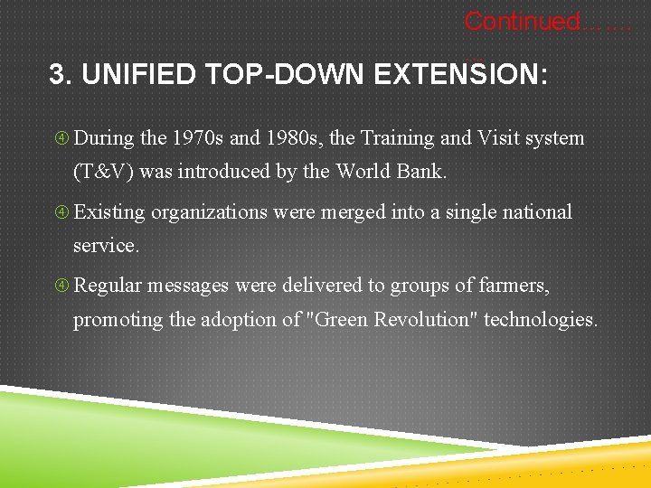 Continued…. . . . 3. UNIFIED TOP-DOWN EXTENSION: During the 1970 s and 1980