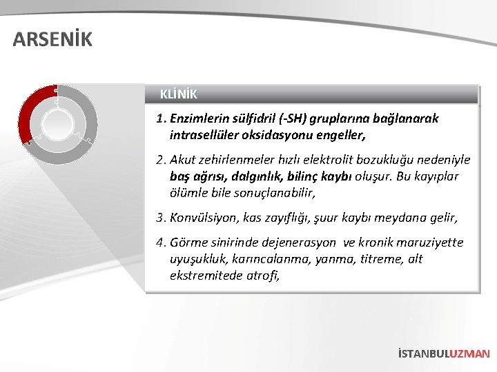 KLİNİK 1. Enzimlerin sülfidril (-SH) gruplarına bağlanarak intrasellüler oksidasyonu engeller, 2. Akut zehirlenmeler hızlı