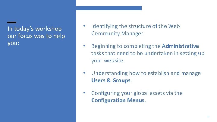 In today’s workshop our focus was to help you: • Identifying the structure of