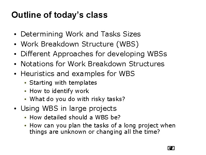 Outline of today’s class • • • Determining Work and Tasks Sizes Work Breakdown