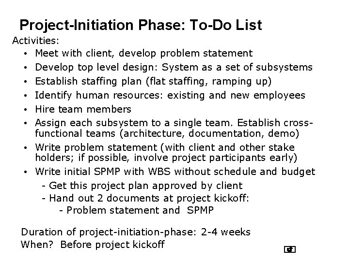 Project-Initiation Phase: To-Do List Activities: • Meet with client, develop problem statement • Develop