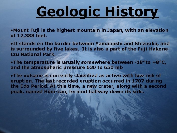 Geologic. History • Mount Fuji is the highest mountain on the island of Honshu,