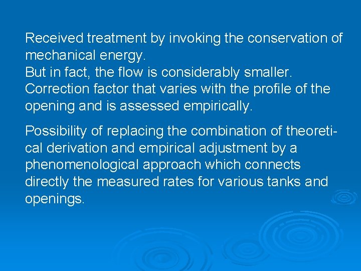 Received treatment by invoking the conservation of mechanical energy. But in fact, the flow