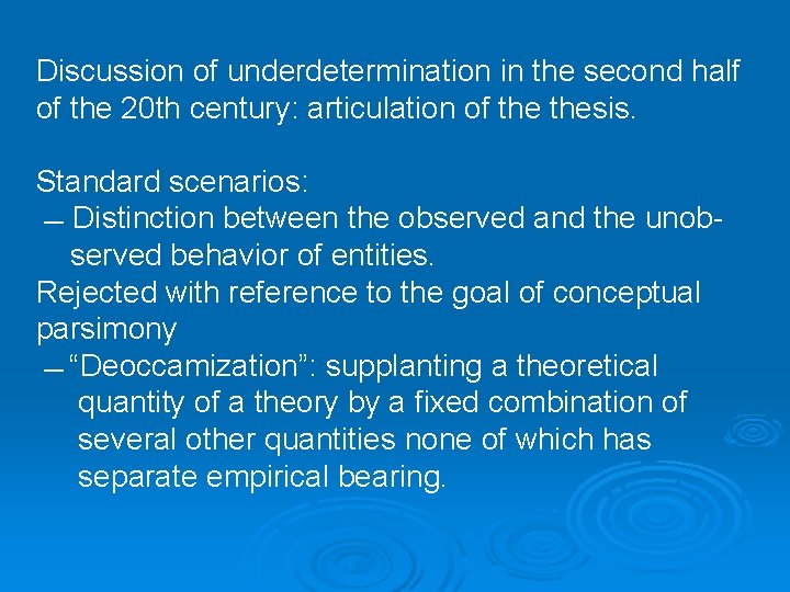 Discussion of underdetermination in the second half of the 20 th century: articulation of