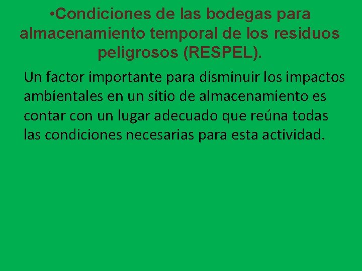  • Condiciones de las bodegas para almacenamiento temporal de los residuos peligrosos (RESPEL).