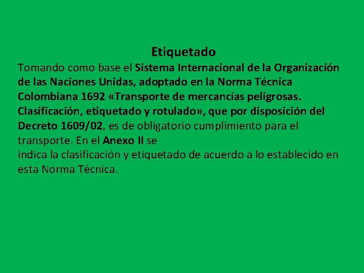 Etiquetado Tomando como base el Sistema Internacional de la Organización de las Naciones Unidas,