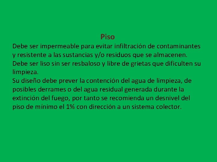 Piso Debe ser impermeable para evitar infiltración de contaminantes y resistente a las sustancias