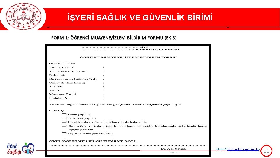 İŞYERİ SAĞLIK VE GÜVENLİK BİRİMİ DAİRE BAŞKANLIĞI https: //okulsagligi. meb. gov. tr/ 11 