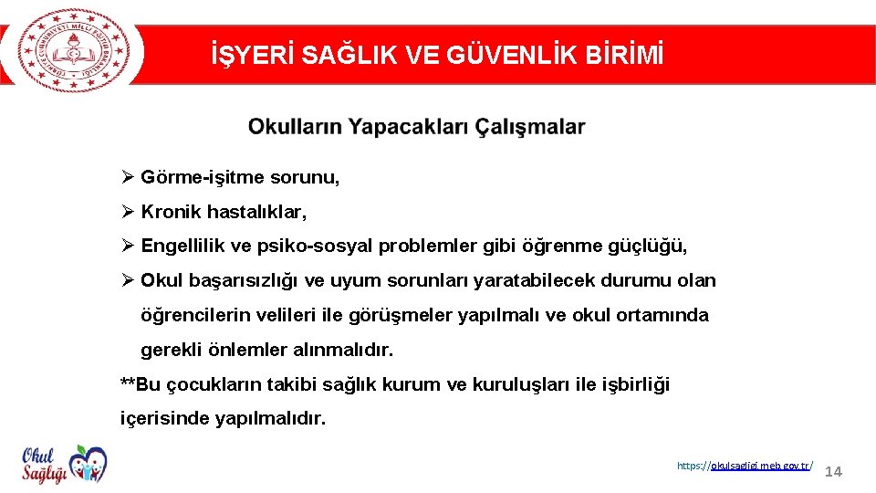 İŞYERİ SAĞLIK VE GÜVENLİK BİRİMİ Ø Görme-işitme sorunu, Ø Kronik hastalıklar, Ø Engellilik ve