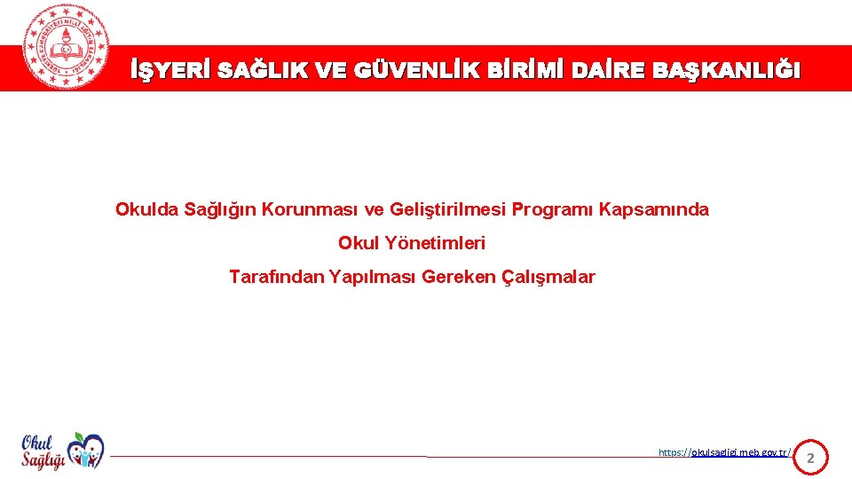 İŞYERİ SAĞLIK VE GÜVENLİK BİRİMİ DAİRE BAŞKANLIĞI Okulda Sağlığın Korunması ve Geliştirilmesi Programı Kapsamında