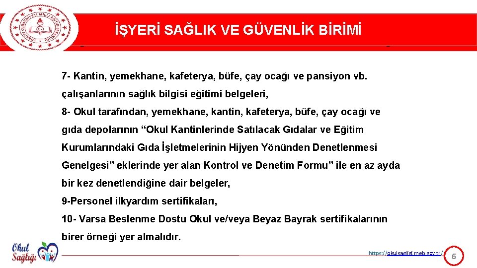 İŞYERİ SAĞLIK VE GÜVENLİK BİRİMİ DAİRE BAŞKANLIĞI 7 - Kantin, yemekhane, kafeterya, büfe, çay