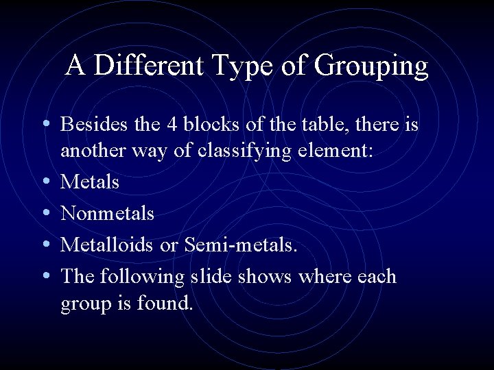 A Different Type of Grouping • Besides the 4 blocks of the table, there