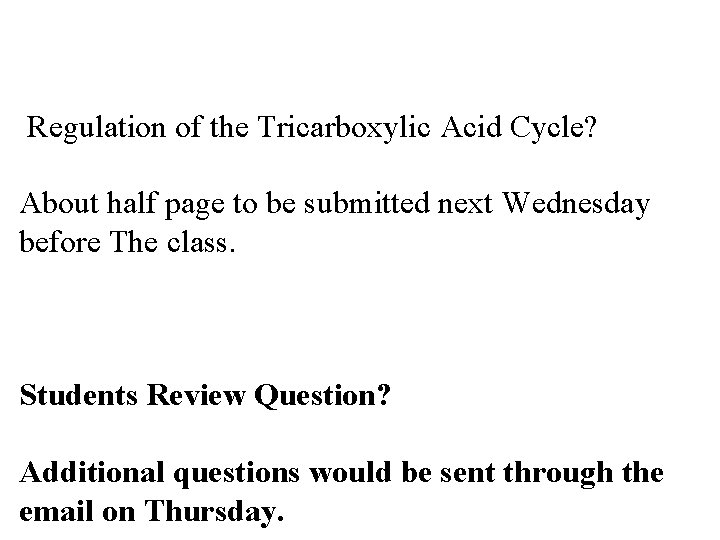 Regulation of the Tricarboxylic Acid Cycle? About half page to be submitted next Wednesday