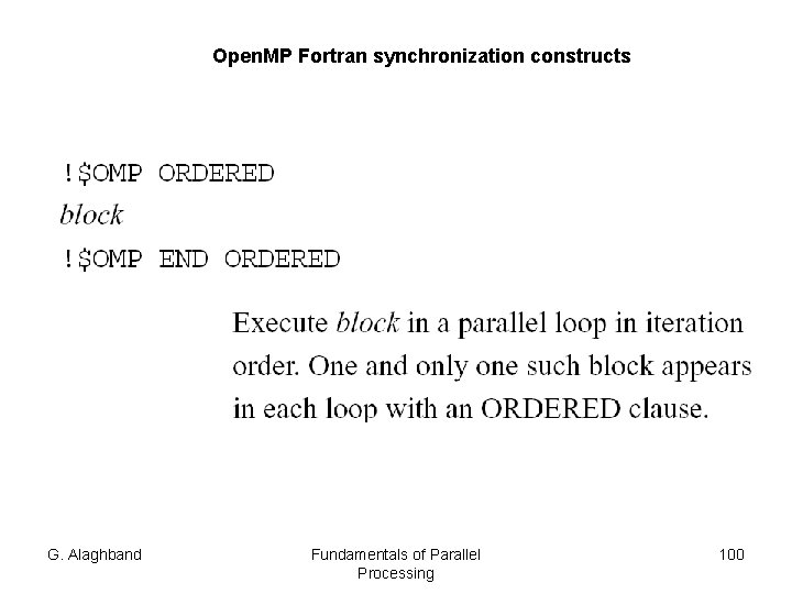 Open. MP Fortran synchronization constructs G. Alaghband Fundamentals of Parallel Processing 100 