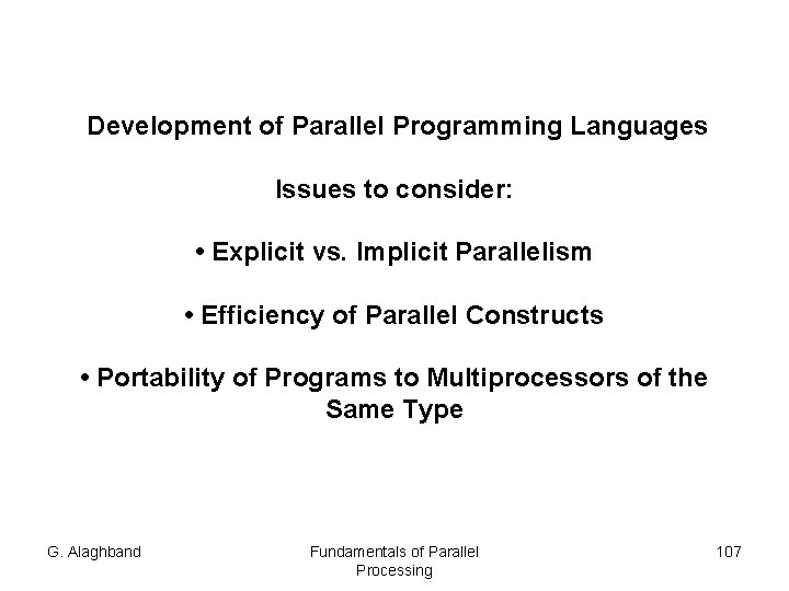 Development of Parallel Programming Languages Issues to consider: • Explicit vs. Implicit Parallelism •