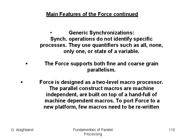 Main Features of the Force continued • Generic Synchronizations: Synch. operations do not identify