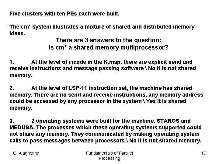 Five clusters with ten PEs each were built. The cm* system illustrates a mixture