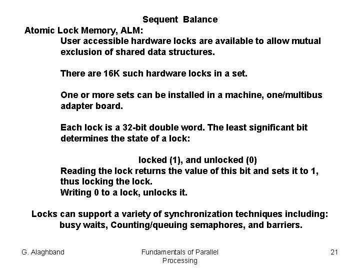 Sequent Balance Atomic Lock Memory, ALM: User accessible hardware locks are available to allow