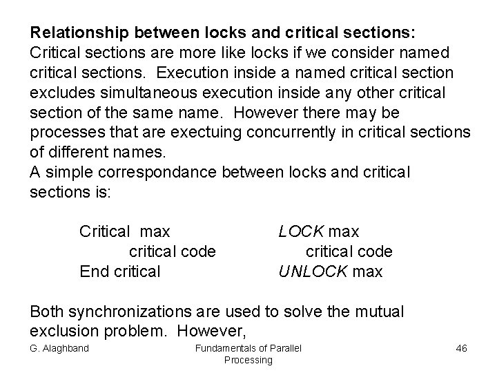 Relationship between locks and critical sections: Critical sections are more like locks if we