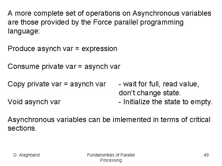 A more complete set of operations on Asynchronous variables are those provided by the