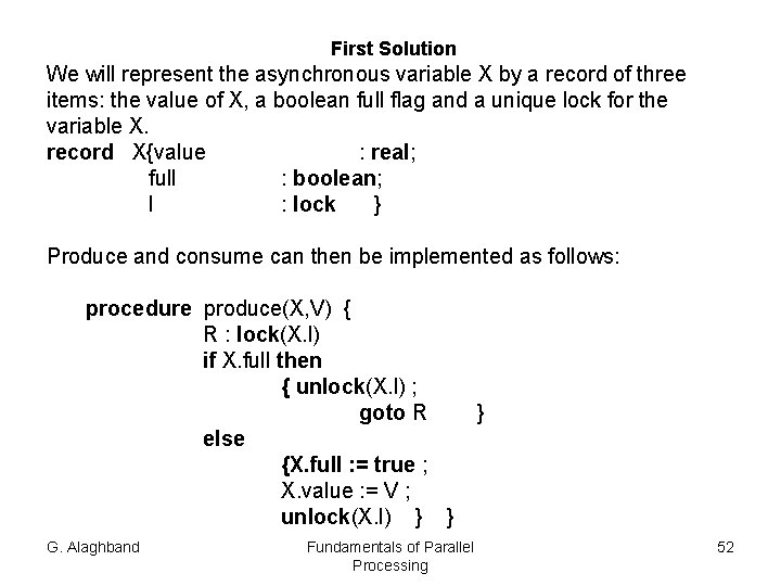 First Solution We will represent the asynchronous variable X by a record of three