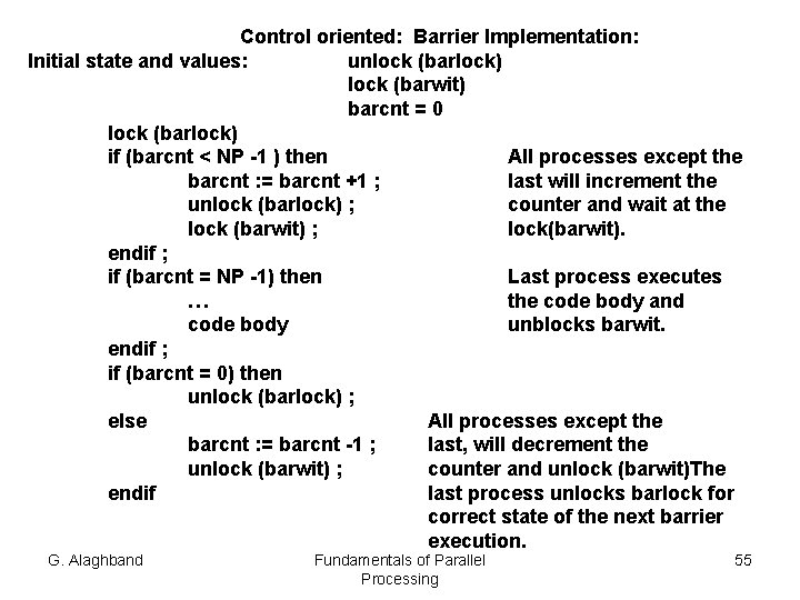 Control oriented: Barrier Implementation: Initial state and values: unlock (barlock) lock (barwit) barcnt =