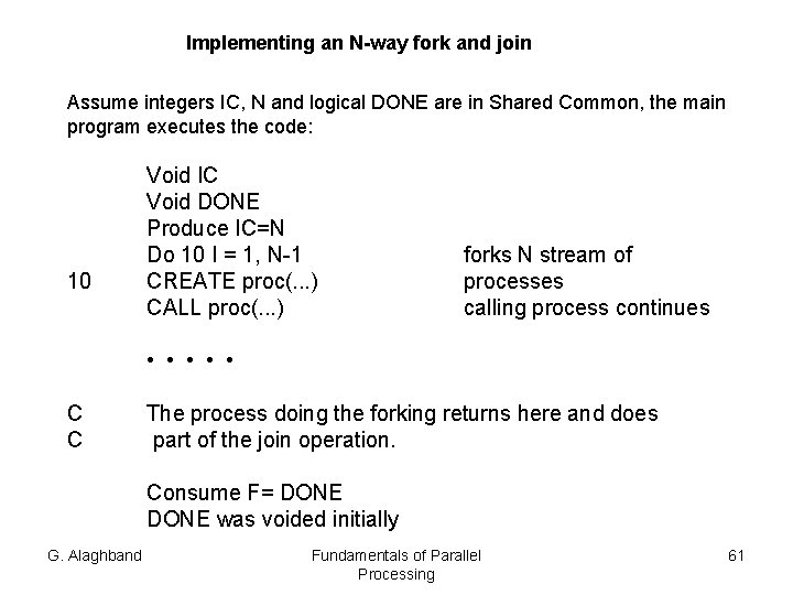 Implementing an N-way fork and join Assume integers IC, N and logical DONE are