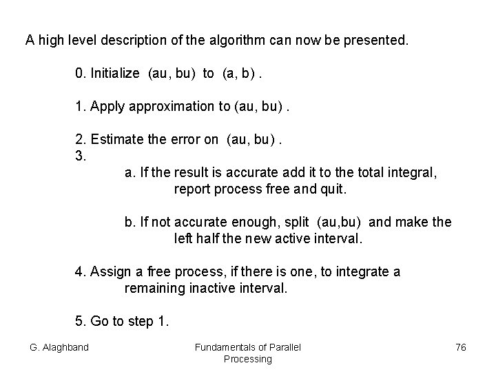 A high level description of the algorithm can now be presented. 0. Initialize (au,