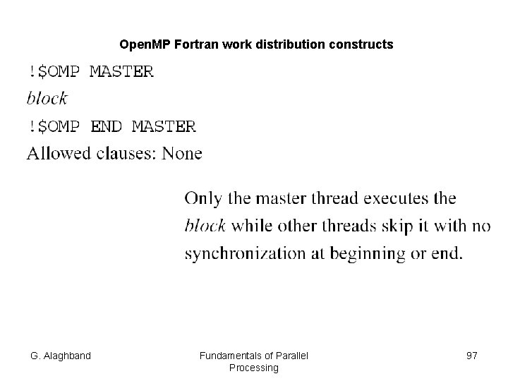 Open. MP Fortran work distribution constructs G. Alaghband Fundamentals of Parallel Processing 97 