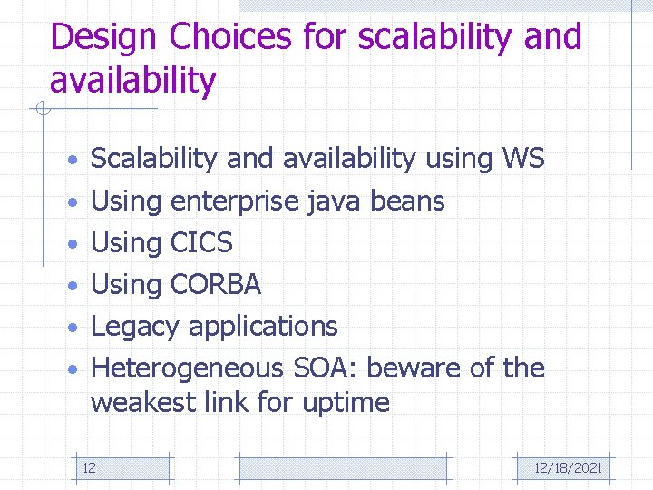 Design Choices for scalability and availability • Scalability and availability using WS • Using