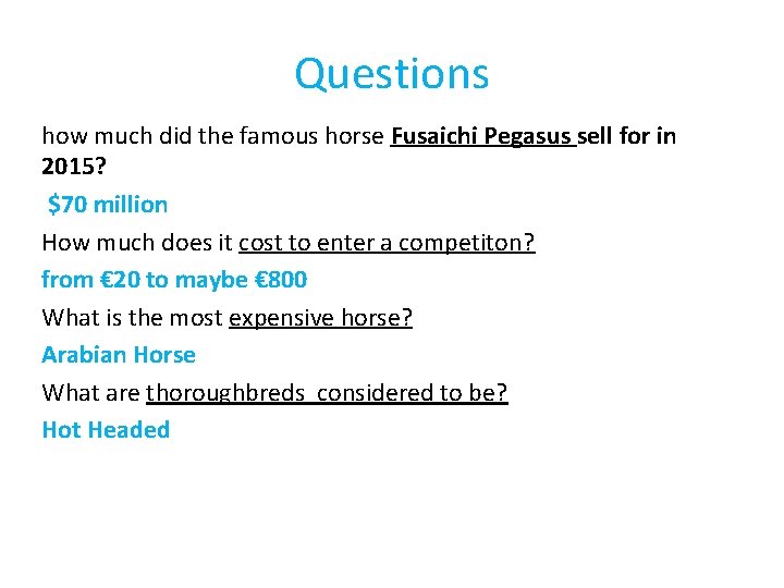 Questions how much did the famous horse Fusaichi Pegasus sell for in 2015? $70