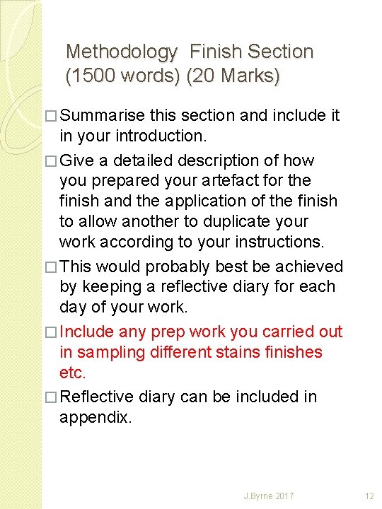 Methodology Finish Section (1500 words) (20 Marks) � Summarise this section and include it