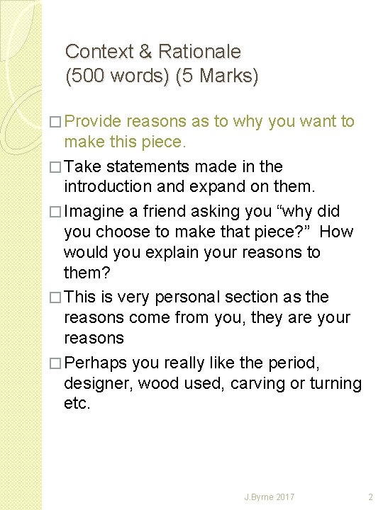 Context & Rationale (500 words) (5 Marks) � Provide reasons as to why you