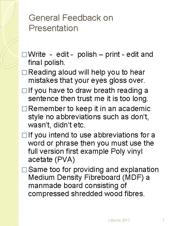 General Feedback on Presentation � Write - edit - polish – print - edit