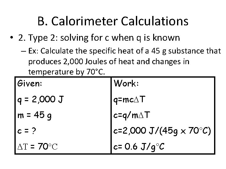 B. Calorimeter Calculations • 2. Type 2: solving for c when q is known
