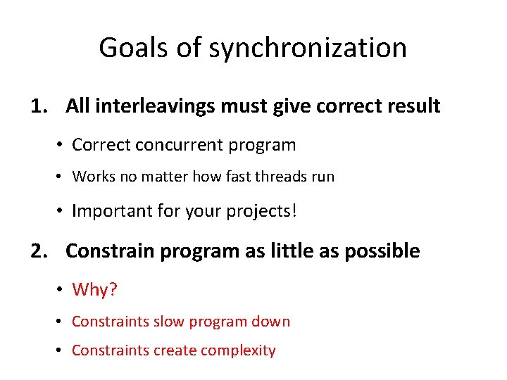 Goals of synchronization 1. All interleavings must give correct result • Correct concurrent program