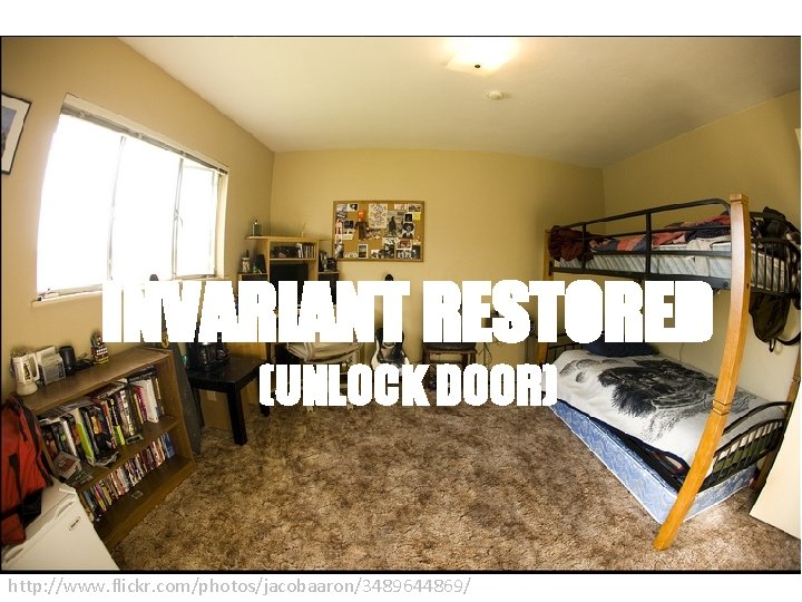 INVARIANT RESTORED (UNLOCK DOOR) http: //www. flickr. com/photos/jacobaaron/3489644869/ 