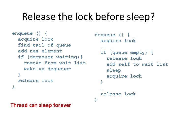 Release the lock before sleep? 2 enqueue () { acquire lock find tail of