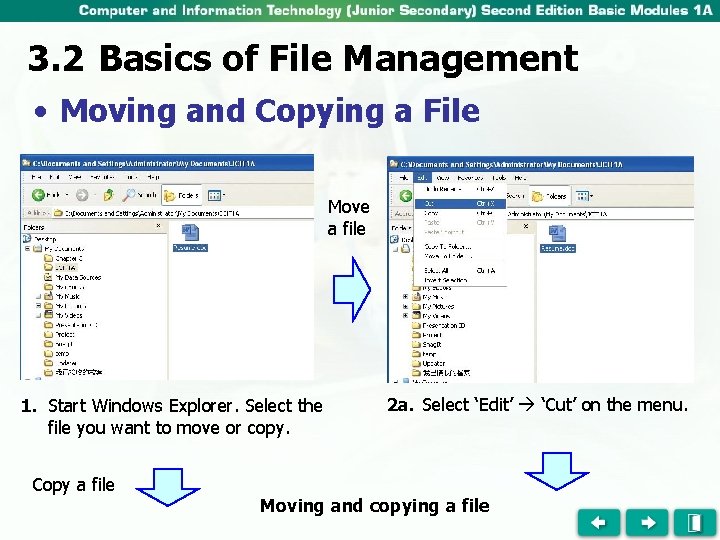 3. 2 Basics of File Management • Moving and Copying a File Move a