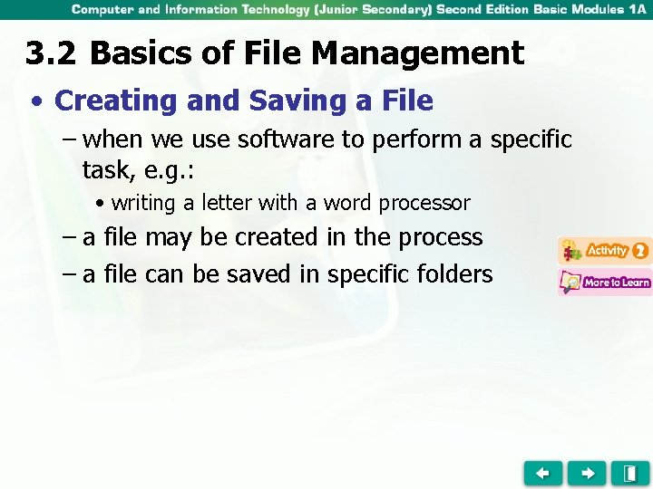 3. 2 Basics of File Management • Creating and Saving a File – when
