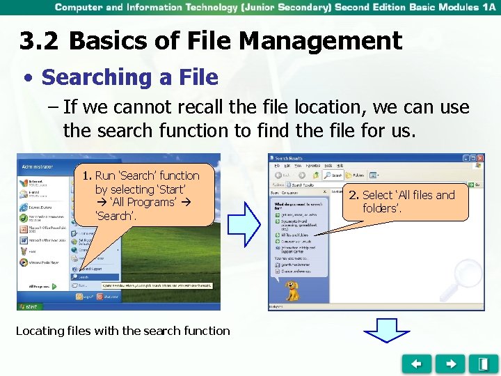 3. 2 Basics of File Management • Searching a File – If we cannot