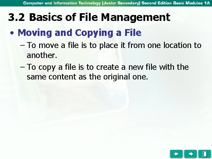3. 2 Basics of File Management • Moving and Copying a File – To