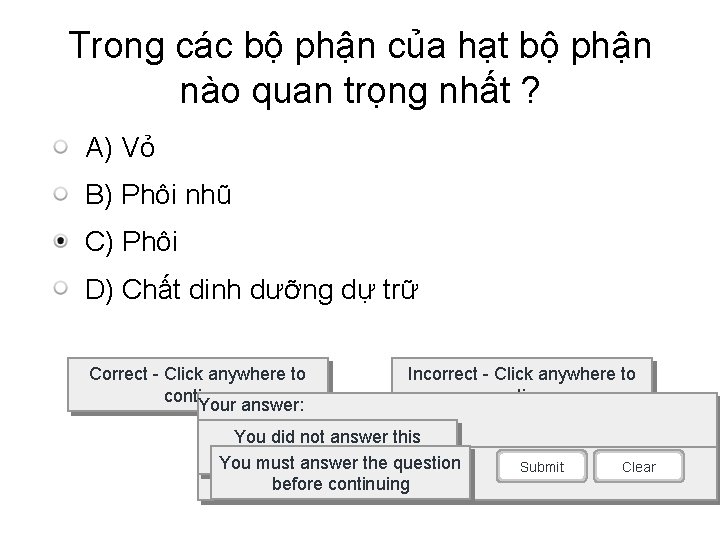 Trong các bộ phận của hạt bộ phận nào quan trọng nhất ? A)